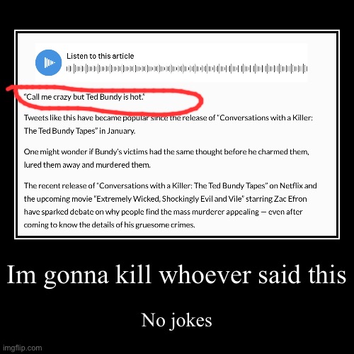 Im gonna kill whoever said this | No jokes | image tagged in funny,demotivationals | made w/ Imgflip demotivational maker