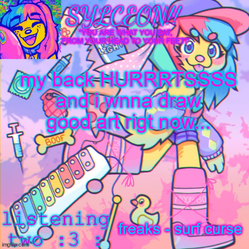 THIS IS SYLCEON SPEAKJIN AND UR LISTENIN 2 4LUNG!! | my back HURRRTSSSS and i wnna draw good art rigt now... freaks - surf curse | image tagged in this is sylceon speakjin and ur listenin 2 4lung | made w/ Imgflip meme maker