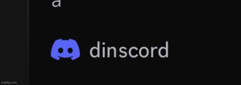 dinscord | made w/ Imgflip meme maker