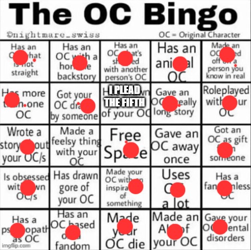 The OC bingo | I PLEAD THE FIFTH | image tagged in the oc bingo | made w/ Imgflip meme maker