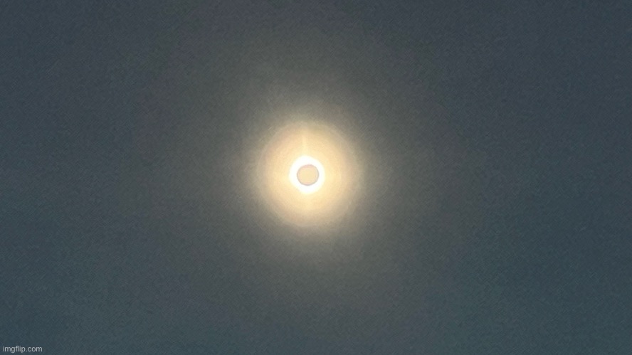My friend got this amazing pic of the total eclipse! | image tagged in solar eclipse | made w/ Imgflip meme maker