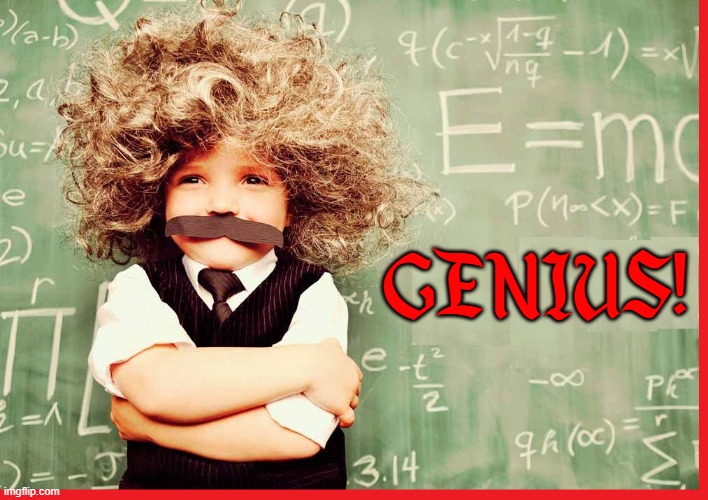 GENIUS! | made w/ Imgflip meme maker