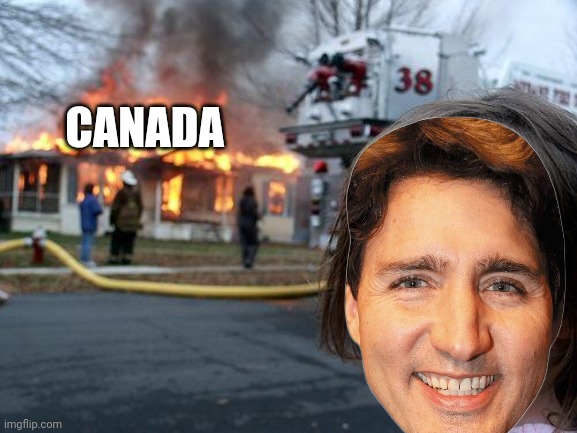 "cAnAdA iS tHe BeSt CoUnTrY iN tHe WoRlD, cOmRaDe!" | CANADA | image tagged in memes,disaster girl,meanwhile in canada,dictator,justin trudeau | made w/ Imgflip meme maker