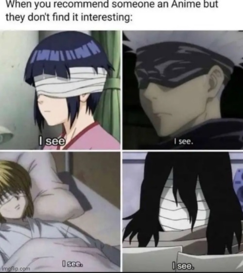 Really tru | image tagged in front page plz,memes,anime,i see you | made w/ Imgflip meme maker