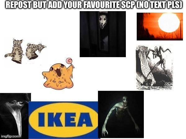 My favorite is SCP-When Day Breaks (because 3008 was taken) | image tagged in scp,scp meme | made w/ Imgflip meme maker