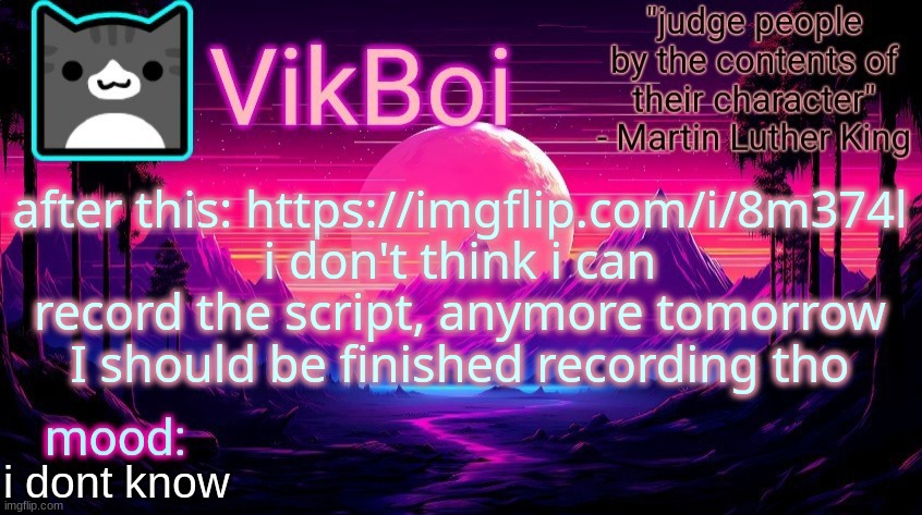 VikBoi vaporwave temp | after this: https://imgflip.com/i/8m374l i don't think i can record the script, anymore tomorrow I should be finished recording tho; i dont know | image tagged in vikboi vaporwave temp | made w/ Imgflip meme maker