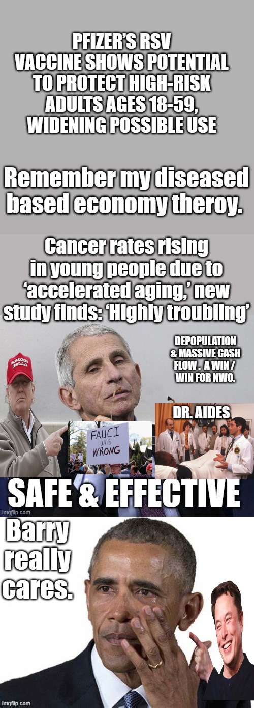 CAN YOU SEE IT YET ? | PFIZER’S RSV VACCINE SHOWS POTENTIAL TO PROTECT HIGH-RISK ADULTS AGES 18-59, WIDENING POSSIBLE USE; DEPOPULATION & MASSIVE CASH FLOW .  A WIN / 
 WIN FOR NWO. DR. AIDES | image tagged in democrats | made w/ Imgflip meme maker