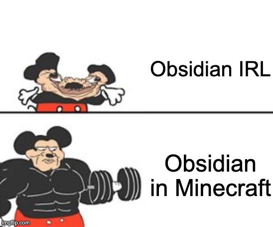 Buff Mokey | Obsidian IRL; Obsidian in Minecraft | image tagged in buff mokey | made w/ Imgflip meme maker