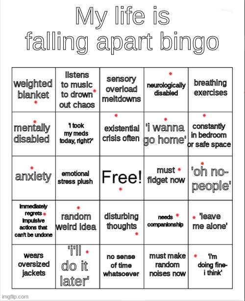 Earning up the money to get a plush rn | image tagged in my life is falling apart bingo | made w/ Imgflip meme maker