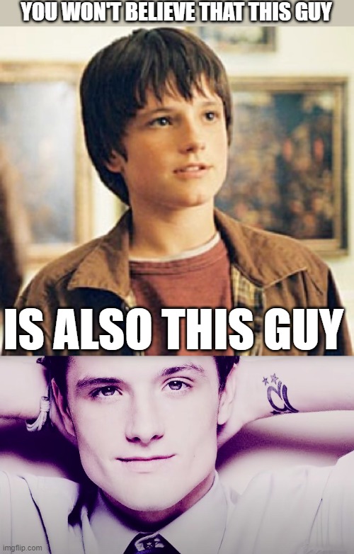 You won't believe #1 | YOU WON'T BELIEVE THAT THIS GUY; IS ALSO THIS GUY | image tagged in josh hutcherson whistle,bridge to terabithia | made w/ Imgflip meme maker