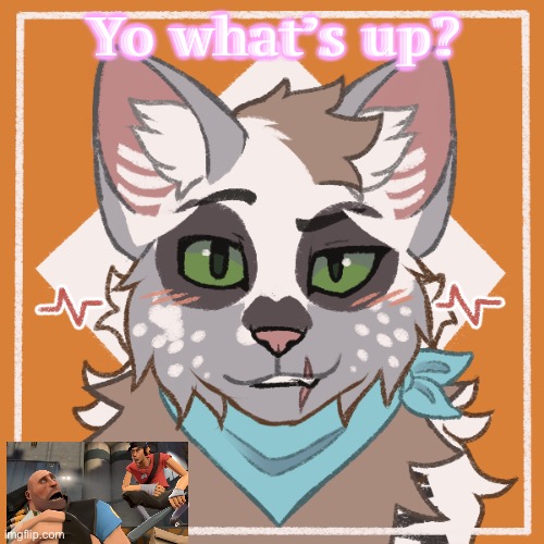 Yo what’s up? | made w/ Imgflip meme maker