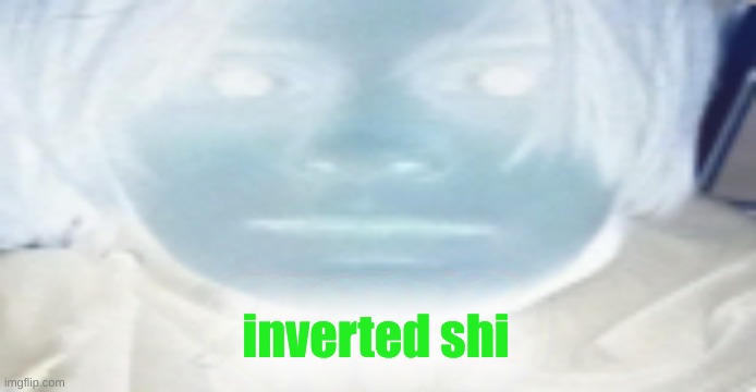 DarthSwede silly serious face | inverted shi | image tagged in darthswede silly serious face | made w/ Imgflip meme maker