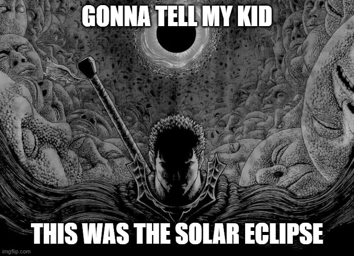 Berserk Eclipse Manga | GONNA TELL MY KID THIS WAS THE SOLAR ECLIPSE | image tagged in berserk eclipse manga | made w/ Imgflip meme maker