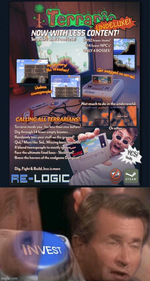 Originally an April Fool's joke, Re-Logic went all out and made it a real thing on Steam! (Classic Re-Logic W) | image tagged in invest,terraria,memes,video games,funny,april fools | made w/ Imgflip meme maker
