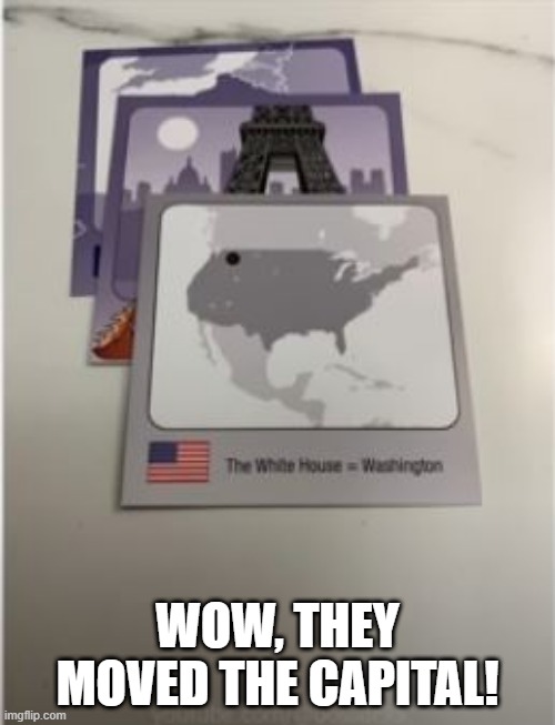 Nation's Capital? | WOW, THEY MOVED THE CAPITAL! | image tagged in you had one job | made w/ Imgflip meme maker