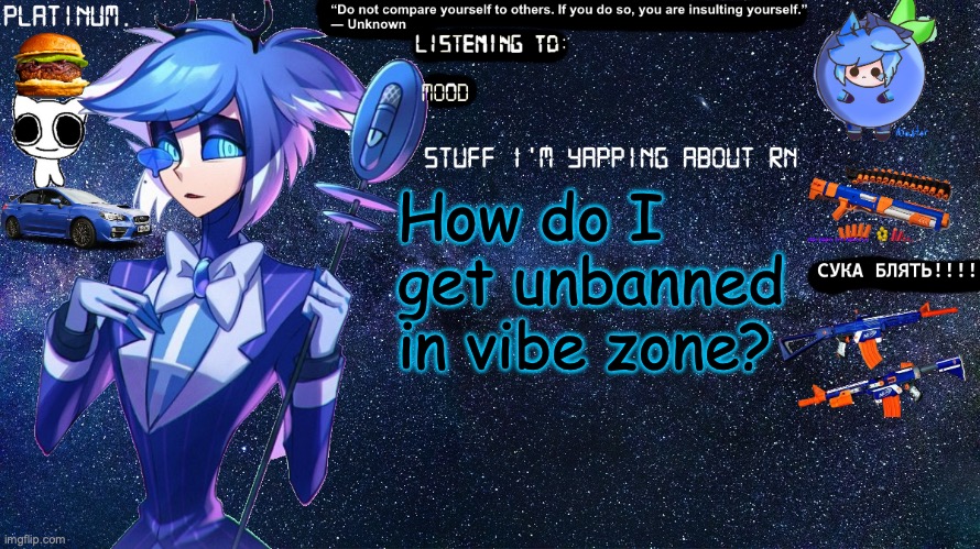 Platinum. annoucement template | How do I get unbanned in vibe zone? | image tagged in platinum annoucement template | made w/ Imgflip meme maker