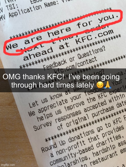 OMG thanks KFC!  I’ve been going
through hard times lately 😔🙏 | made w/ Imgflip meme maker