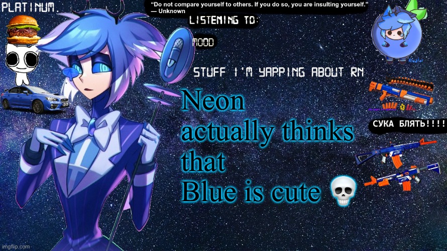 Platinum. annoucement template | Neon actually thinks that Blue is cute 💀 | image tagged in platinum annoucement template | made w/ Imgflip meme maker