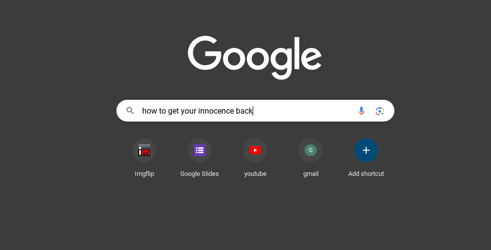 how to get your innocence back Blank Meme Template
