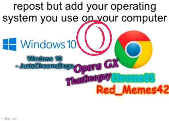 repost it | Opera GX; That0neguy | image tagged in repost it | made w/ Imgflip meme maker