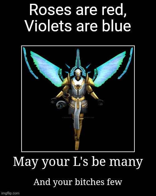 Roses are red,
Violets are blue | made w/ Imgflip meme maker