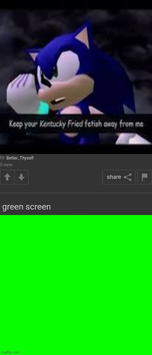 keep your fetish away from me | Better_Thyself; green screen | image tagged in two posts | made w/ Imgflip meme maker