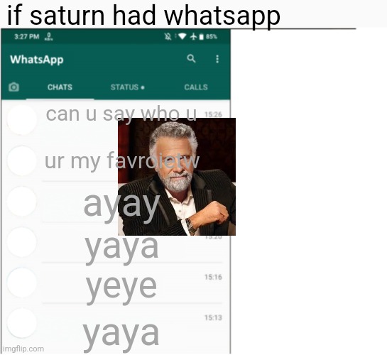 If x had whatsapp | if saturn had whatsapp; can u say who u; ur my favroietw; ayay; yaya; yeye; yaya | image tagged in if x had whatsapp | made w/ Imgflip meme maker