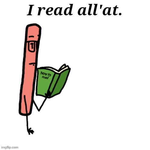 I read all'at. | image tagged in i read all'at | made w/ Imgflip meme maker