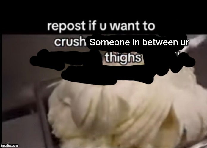 >:3 | Someone in between ur | made w/ Imgflip meme maker