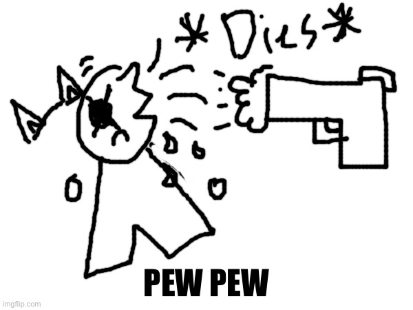 The bad ending | PEW PEW | made w/ Imgflip meme maker