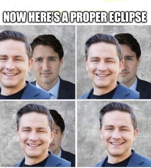 Poilievre eclipsing Trudeau | NOW HERE’S A PROPER ECLIPSE | image tagged in poilievre trudeau | made w/ Imgflip meme maker