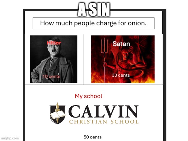 a true sin | A SIN | image tagged in memes,funny,evil | made w/ Imgflip meme maker