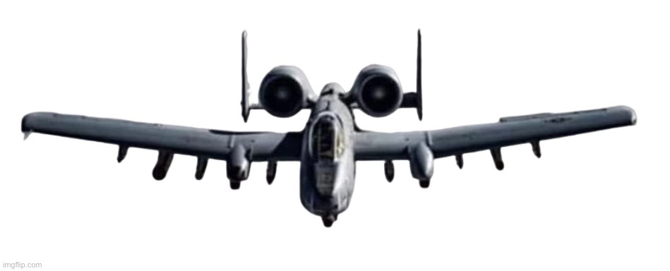 A-10 | image tagged in a-10 | made w/ Imgflip meme maker