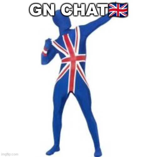 gn | GN CHAT🇬🇧 | image tagged in m,gn | made w/ Imgflip meme maker