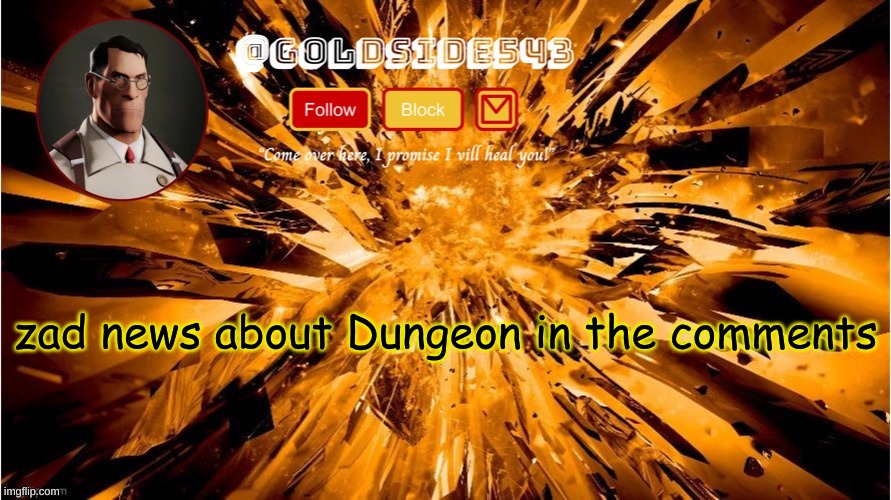 zad :( | zad news about Dungeon in the comments | image tagged in gold's announcement template | made w/ Imgflip meme maker