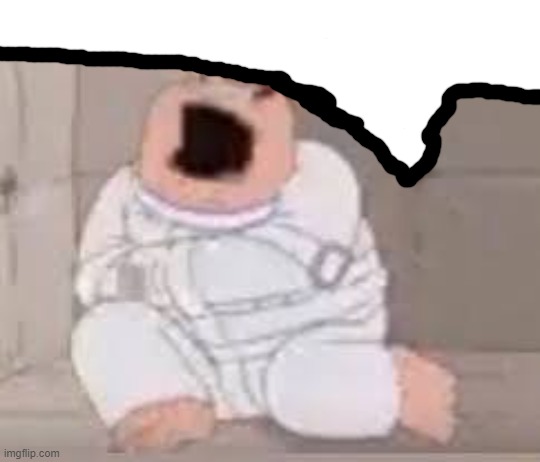 Peter Griffin insane asylum | image tagged in peter griffin insane asylum | made w/ Imgflip meme maker