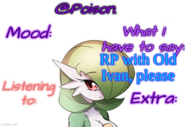 Poison's Gardevoir temp | RP with Old Ivan, please | image tagged in poison's gardevoir temp | made w/ Imgflip meme maker