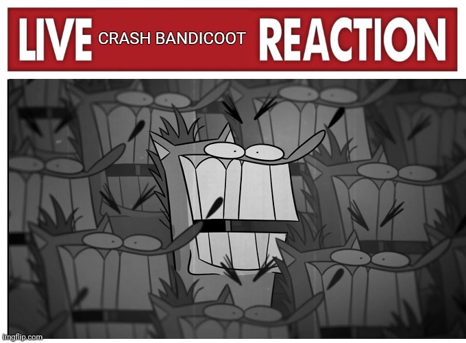 Live crash bandicoot reaction | CRASH BANDICOOT | image tagged in live reaction,crash bandicoot,playstation | made w/ Imgflip meme maker