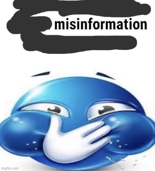 When I purposely spread misinformation | image tagged in when i purposely spread misinformation | made w/ Imgflip meme maker