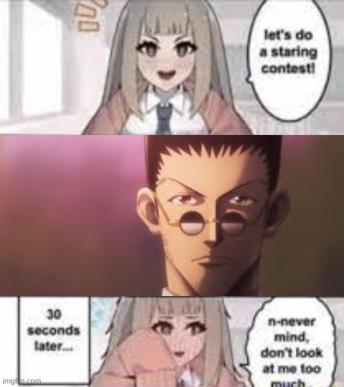 Leorio don't | image tagged in staring contest 30 seconds | made w/ Imgflip meme maker