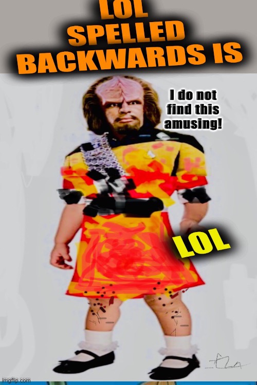 LITTLE WORPHAN ANNIE | I do not find this amusing! | image tagged in worf,star,trek,mac the rip,klingon | made w/ Imgflip meme maker