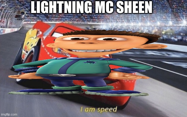 lightning mc sheen | LIGHTNING MC SHEEN | image tagged in i am speed | made w/ Imgflip meme maker