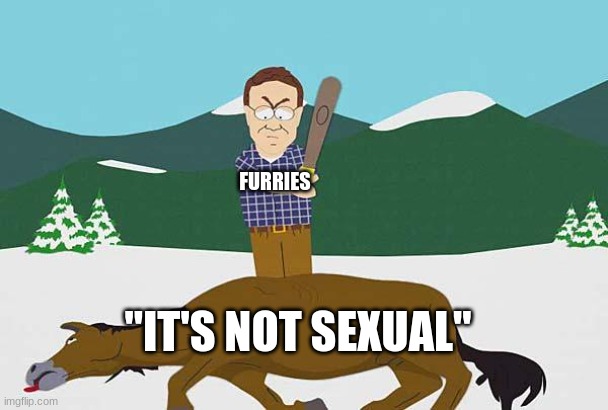 Beating a dead horse | FURRIES; "IT'S NOT SEXUAL" | image tagged in beating a dead horse | made w/ Imgflip meme maker