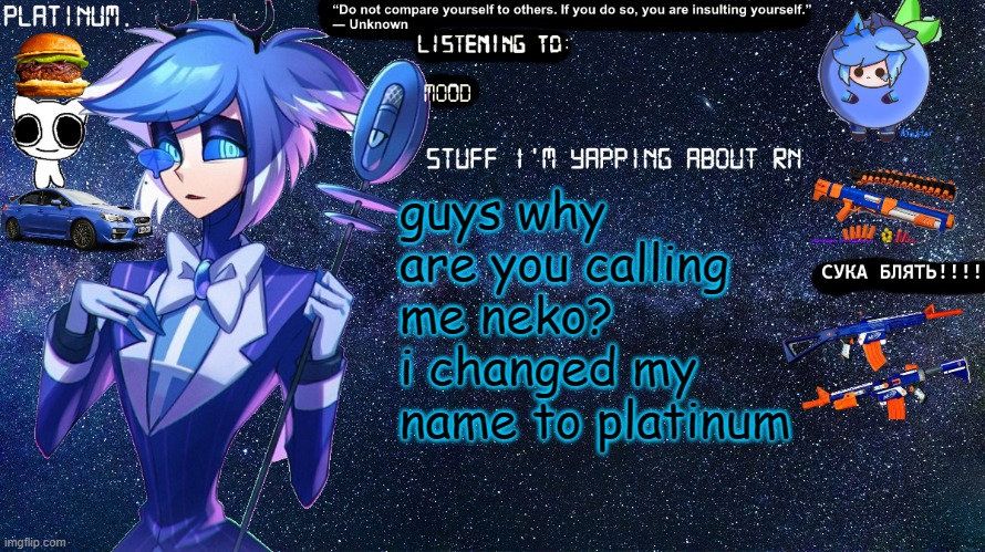 Platinum. annoucement template | guys why are you calling me neko? i changed my name to platinum | image tagged in platinum annoucement template | made w/ Imgflip meme maker