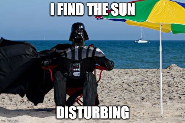Can Vader force-choke the sun? | I FIND THE SUN; DISTURBING | image tagged in star wars,darth vader,eclipse,sun,the force,darth vader force choke | made w/ Imgflip meme maker