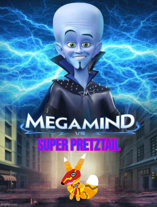 this has been a lingering thought in my mind | Super Pretztail | image tagged in megamind vs | made w/ Imgflip meme maker