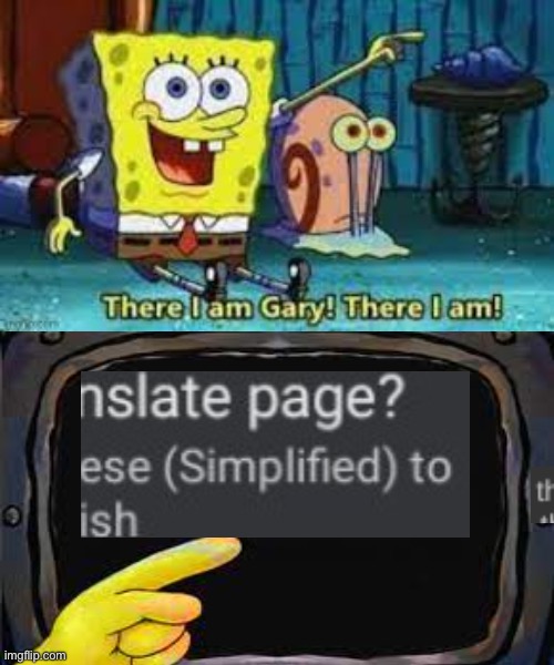 There I am Gary | image tagged in there i am gary | made w/ Imgflip meme maker