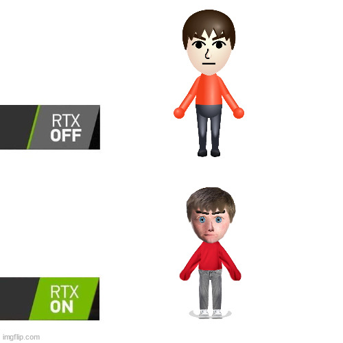 hehe | image tagged in rtx,mii,wii,3ds,nintendo,cursed image | made w/ Imgflip meme maker