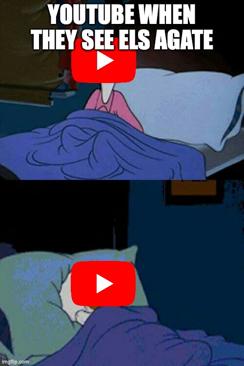 I know the coopa policy destroyed most of els agate,but still it has come back, and the app is filled with disgusting kid conten | YOUTUBE WHEN THEY SEE ELS AGATE | image tagged in sleepy donald duck in bed | made w/ Imgflip meme maker