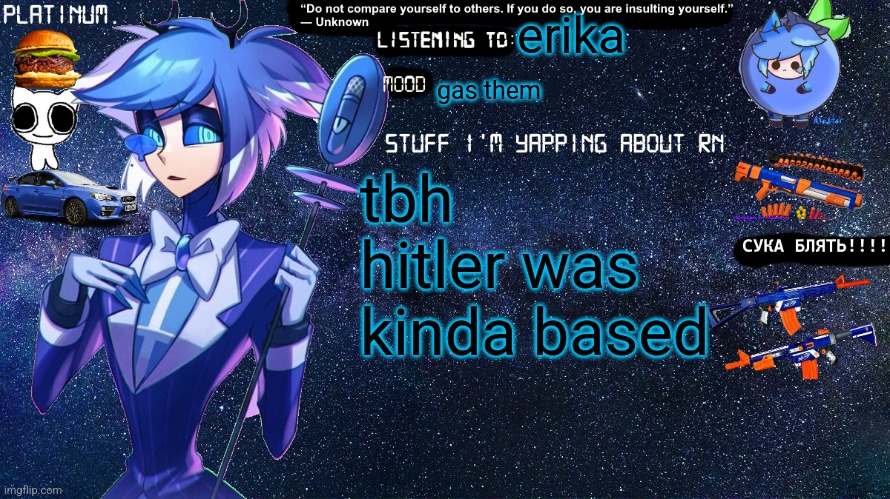 Platinum. annoucement template | erika; gas them; tbh hitler was kinda based | image tagged in platinum annoucement template | made w/ Imgflip meme maker
